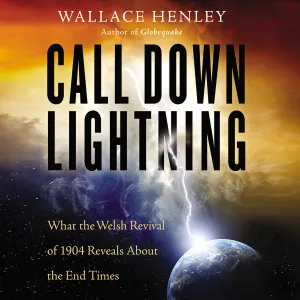 Call Down Lightning: What the Welsh Revival of 1904 Reveals About the End Times - Audiobook (Unabridged)