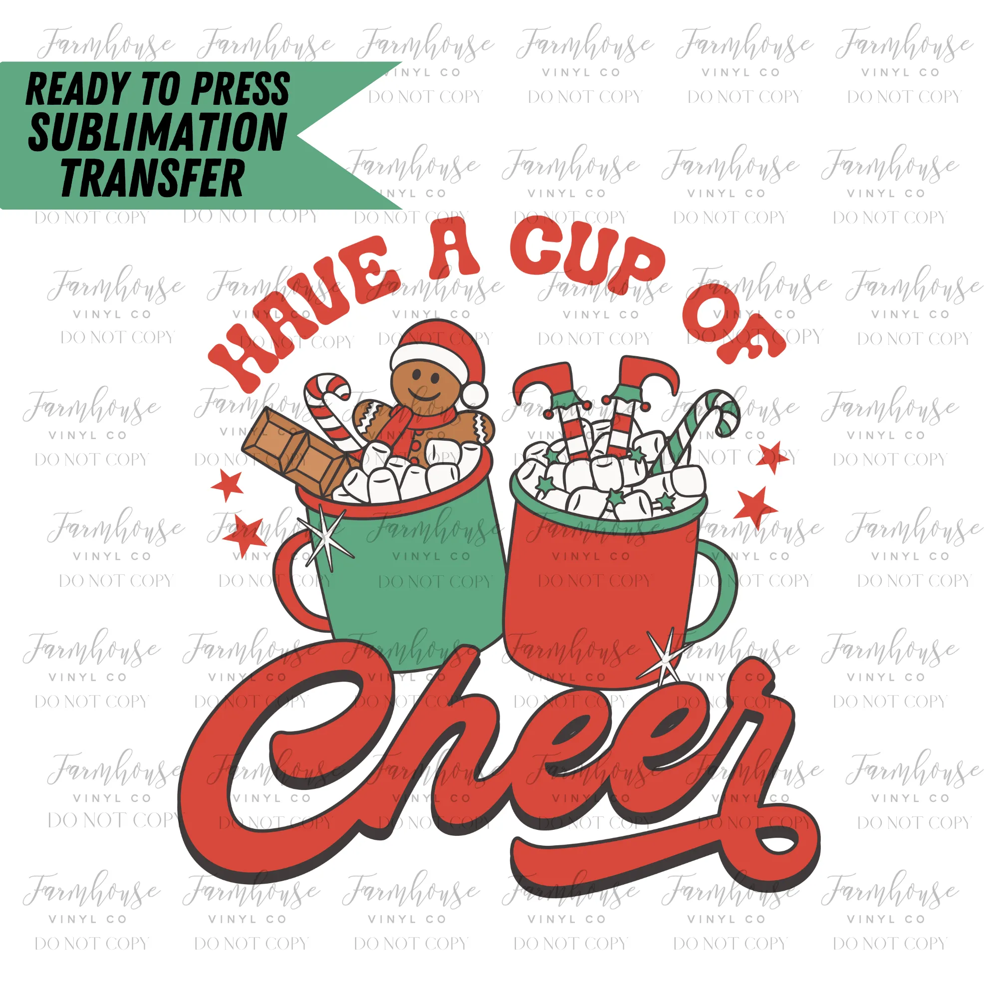 Have A Cup of Cheer Ready to Press Sublimation Transfer