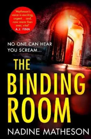 Nadine Matheson: The Binding Room: from the bestselling author of The Jigsaw Man comes a brand new gripping and heart pounding crime thriller in the DI Anjelica