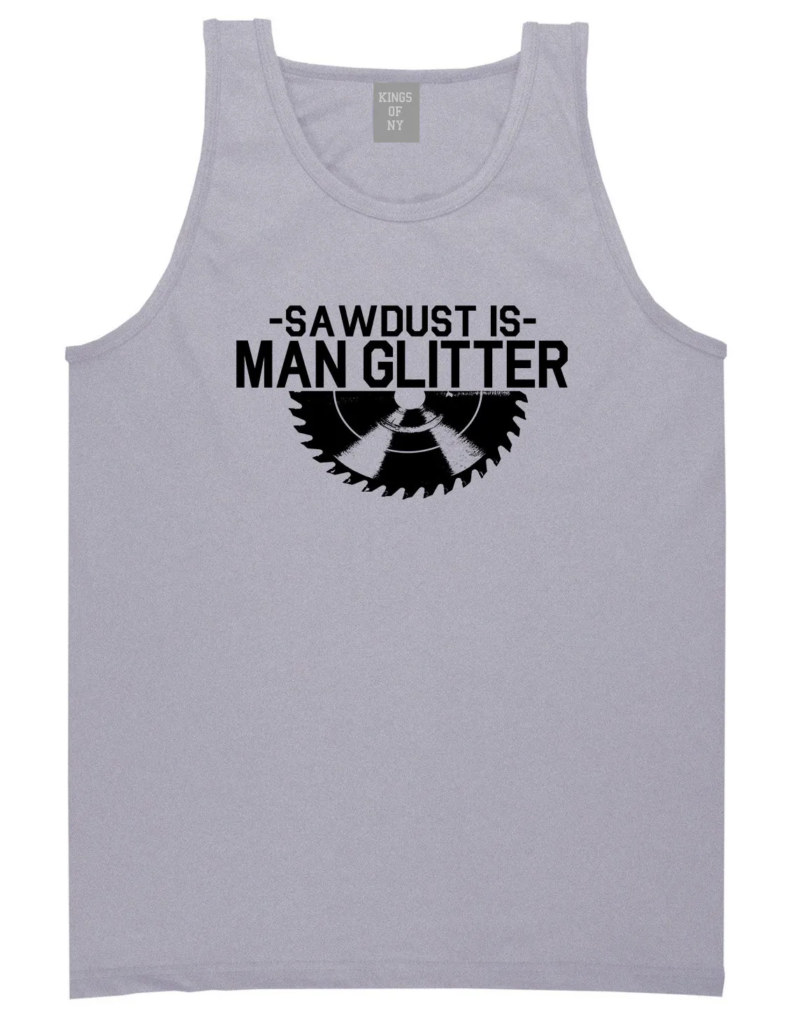 Sawdust Is Man Glitter WoodWorking Mens Tank Top T-Shirt