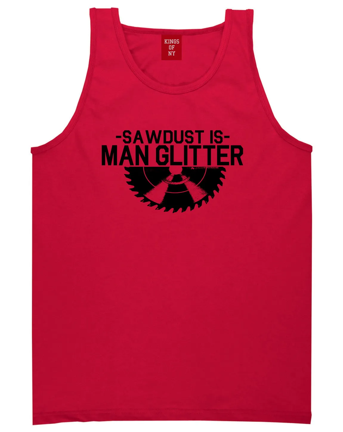 Sawdust Is Man Glitter WoodWorking Mens Tank Top T-Shirt