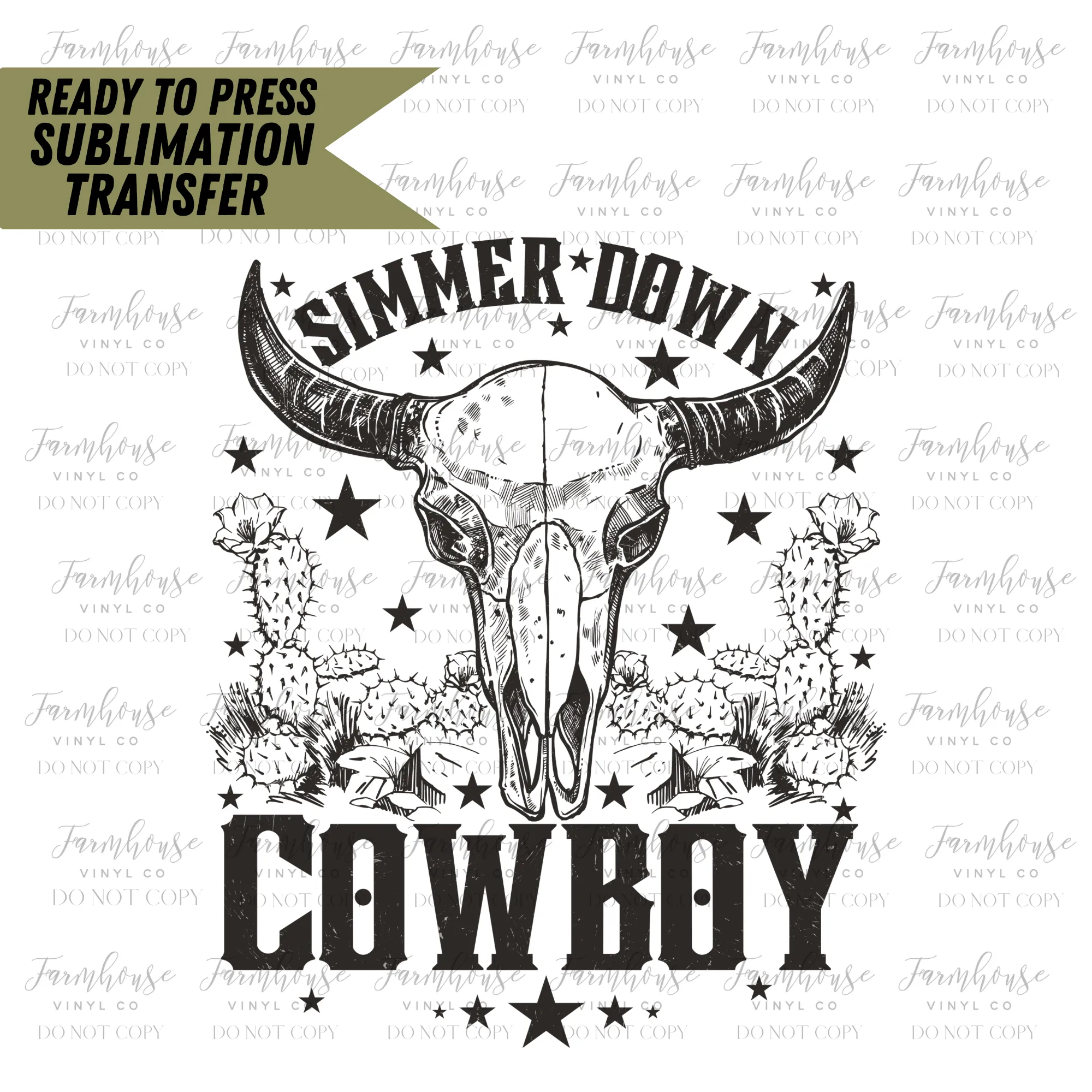 Simmer Down Cowboy Ready To Press Sublimation Transfer