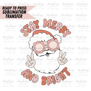 Stay Merry and Bright Santa Claus Retro Ready to Press Sublimation Transfer