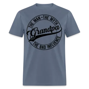 The Man, The Myth, Grandpa The Bad Influence T-Shirt